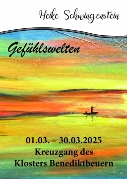 Ausstellung Gefühlswelten von Heike Schwingenstein im Kloster Benediktbeuern 2025